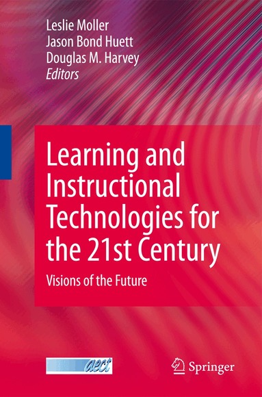 Leslie Moller, Douglas M. Harvey - Learning and Instructional Technologies for the 21st Century, Inbunden