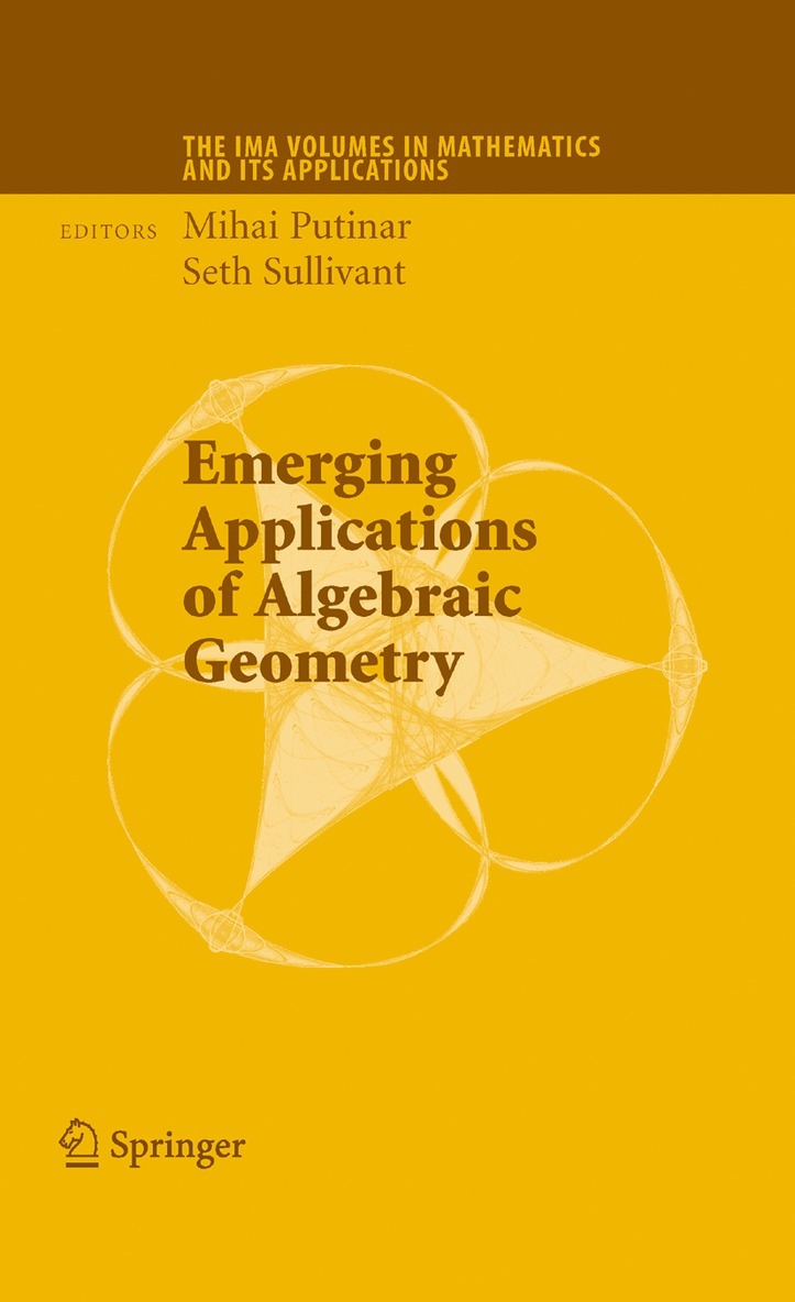 Mihai Putinar, Seth Sullivant - Emerging Applications of Algebraic Geometry, Inbunden