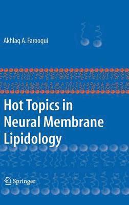 Hot Topics in Neural Membrane Lipidology 1