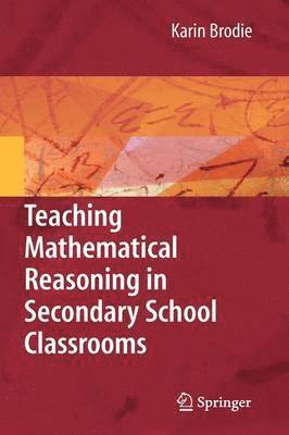 Teaching Mathematical Reasoning in Secondary School Classrooms 1