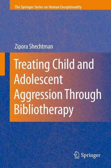 Zipora Shechtman - Treating Child and Adolescent Aggression Through Bibliotherapy, Inbunden