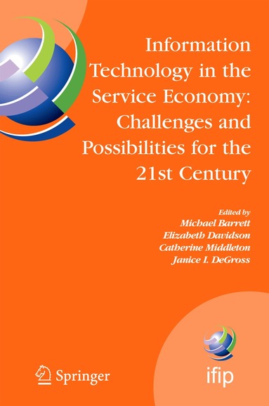 Michael Barrett, Elizabeth Davidson, Catherine Middleton, Janice I. DeGross - Information Technology in the Service Economy:, Inbunden