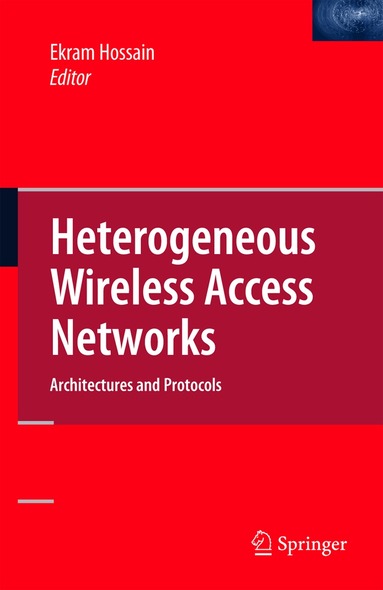 Ekram Hossain - Heterogeneous Wireless Access Networks, Inbunden