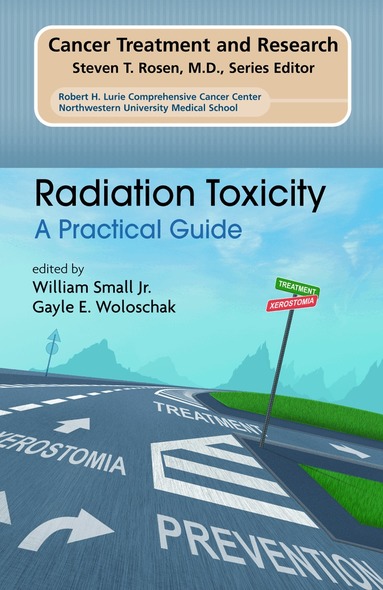 William Small, Gayle E. Woloschak - Radiation Toxicity: A Practical Medical Guide, Häftad