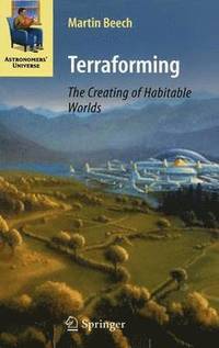 bokomslag Terraforming: The Creating of Habitable Worlds