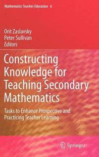 bokomslag Constructing Knowledge for Teaching Secondary Mathematics