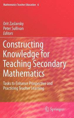 Constructing Knowledge for Teaching Secondary Mathematics 1
