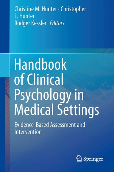 Christine M. Hunter, Christopher L. Hunter, Rodger Kessler - Handbook of Clinical Psychology in Medical Settings, Inbunden