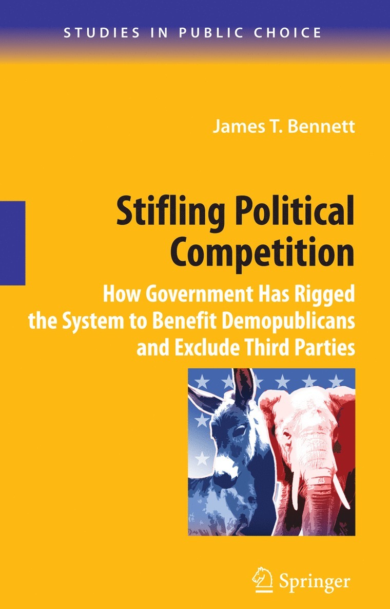 James T. Bennett - Stifling Political Competition, Inbunden