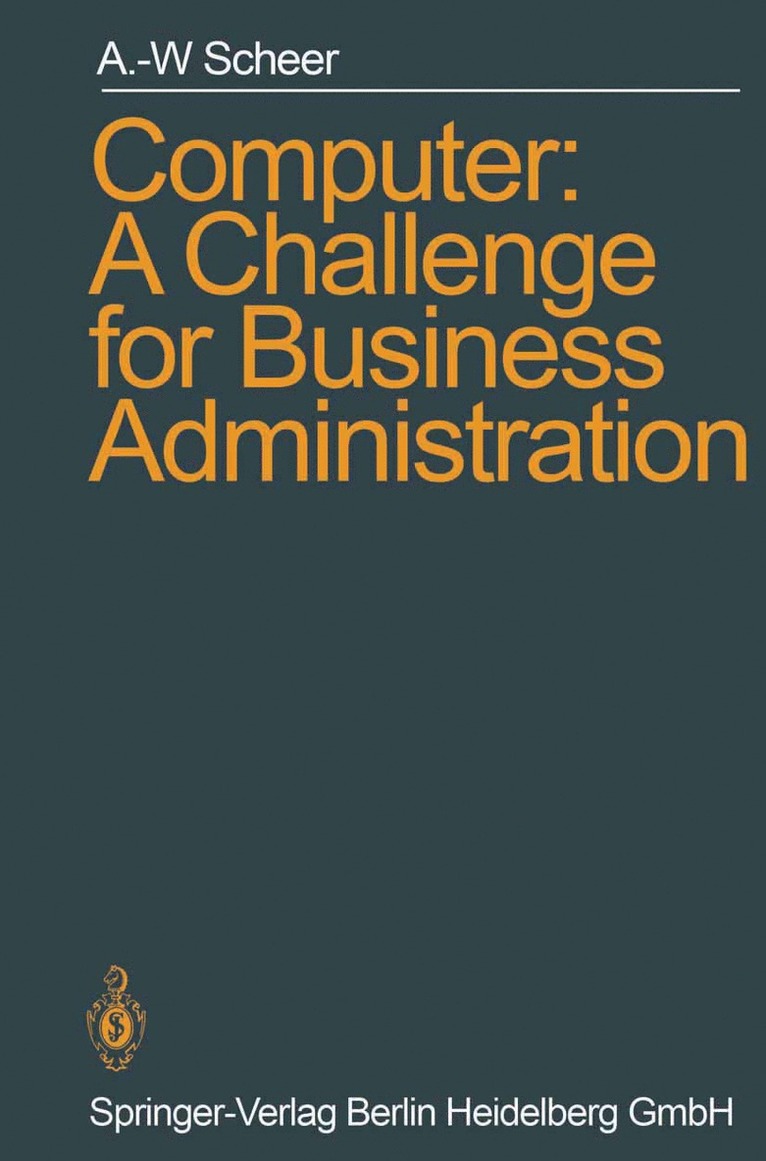 August-Wilhelm Scheer - Computer: A Challenge for Business Administration, Häftad