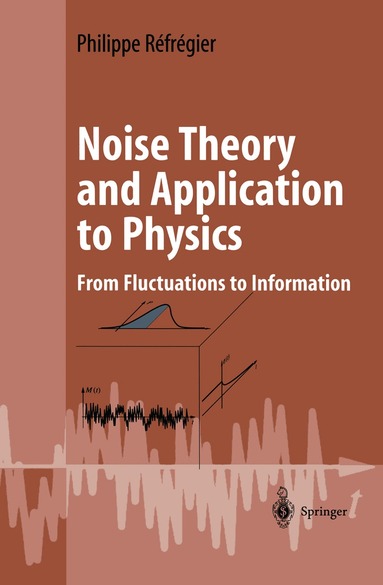 Philippe Réfrégier - Noise Theory and Application to Physics, Inbunden
