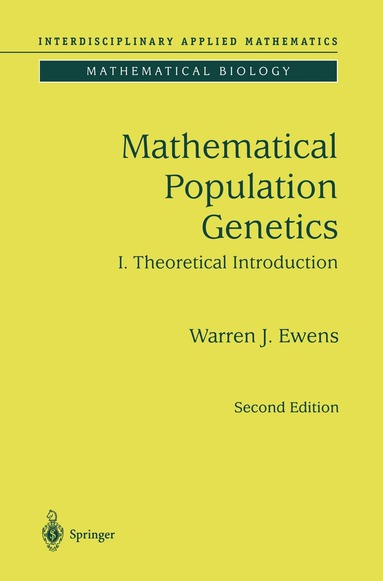 Warren J. Ewens - Mathematical Population Genetics 1, Inbunden