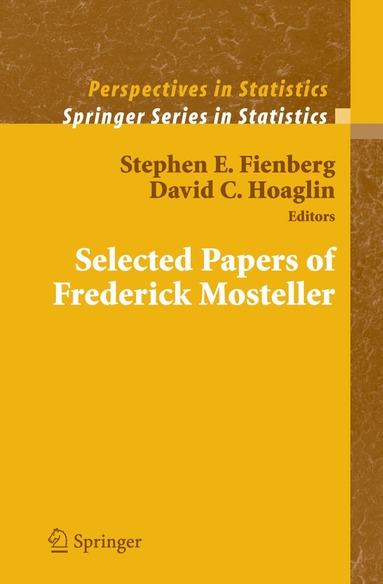 Stephen E. Fienberg, David C. Hoaglin - Selected Papers of Frederick Mosteller, Inbunden