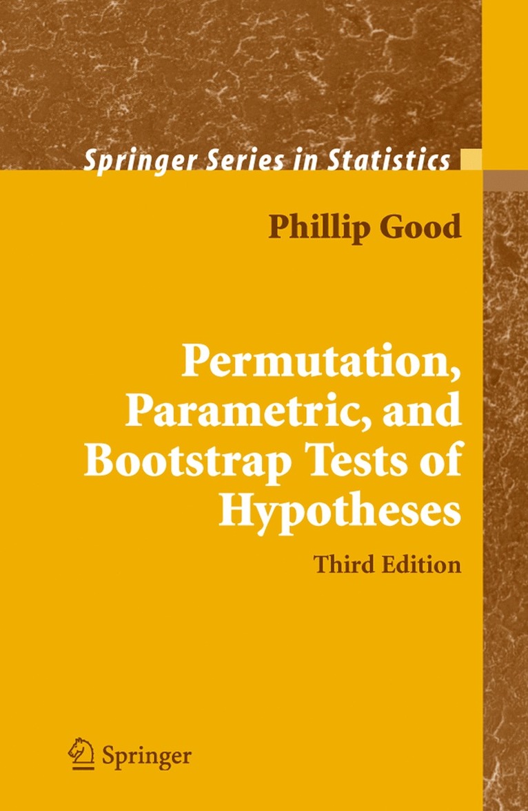 Phillip I. Good, Phillip I Good - Permutation, Parametric, and Bootstrap Tests of Hypotheses, Inbunden