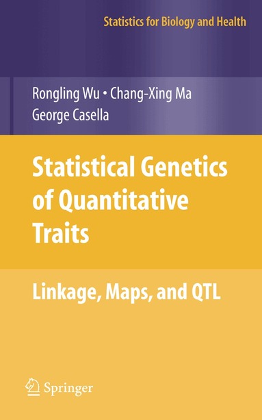 Rongling Wu, Changxing Ma, George Casella - Statistical Genetics of Quantitative Traits, Inbunden