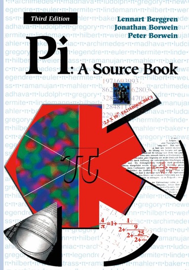 J.L. Berggren, Jonathan Borwein, Peter Borwein - Pi: A Source Book, Inbunden