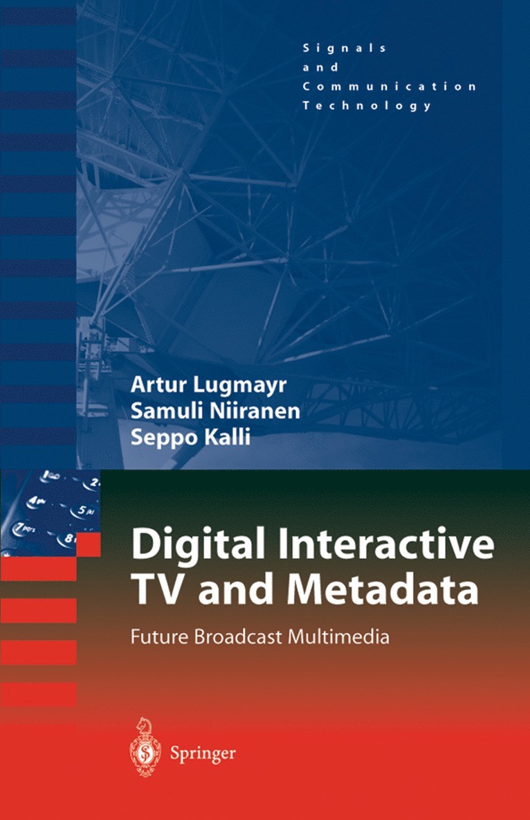 Arthur Lugmayr, Samuli Niiranen, Seppo Kalli, Artur Lugmayr - Digital Interactive TV and Metadata, Inbunden