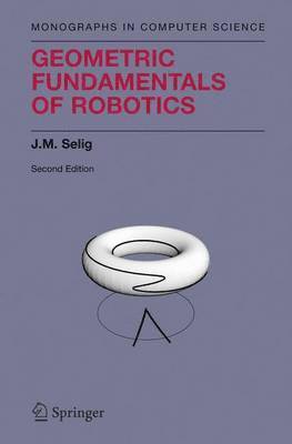 J.M. Selig, J. M. Selig, J M Selig - Geometric Fundamentals of Robotics, Inbunden