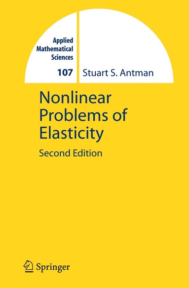 Stuart Antman - Nonlinear Problems of Elasticity, Inbunden