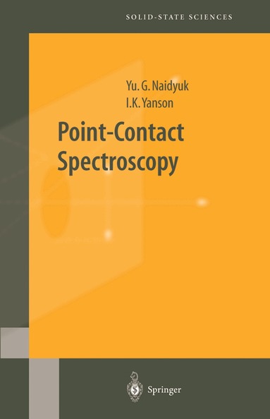 Yu.G. Naidyuk, I.K. Yanson - Point-Contact Spectroscopy, Inbunden