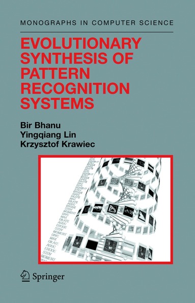 Bir Bhanu, Yingqiang Lin, Krzysztof Krawiec - Evolutionary Synthesis of Pattern Recognition Systems, Inbunden