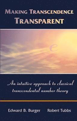 Edward B. Burger, Robert Tubbs, Edward B Burger - Making Transcendence Transparent, Inbunden