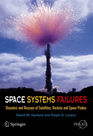 David M. Harland, Ralph Lorenz - Space Systems Failures, Häftad