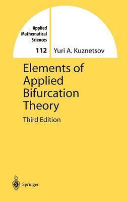 Yuri Kuznetsov - Elements of Applied Bifurcation Theory, Inbunden