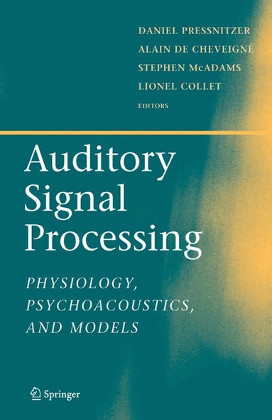 Daniel Pressnitzer, Alain de Cheveigne, Stephen McAdams, Lionel Collet - Auditory Signal Processing, Inbunden