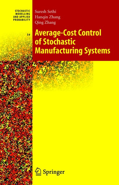 Suresh P. Sethi, Han-Qin Zhang, Qing Zhang - Average-Cost Control of Stochastic Manufacturing Systems, Inbunden