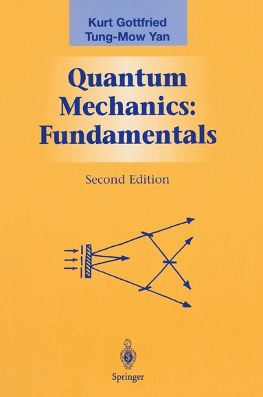 Kurt Gottfried, Tung-Mow Yan - Quantum Mechanics: Fundamentals, Häftad