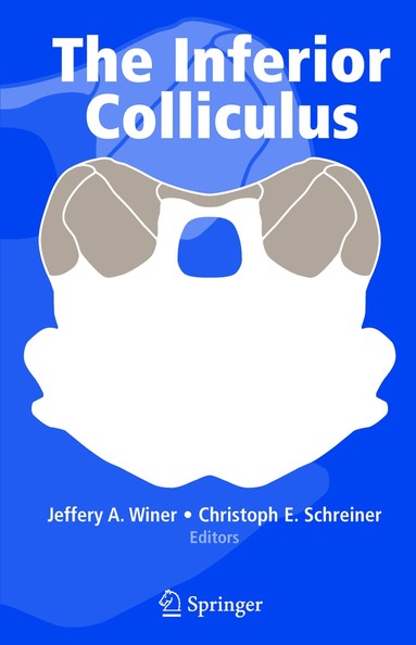 Jeffery A. Winer, Christoph E. Schreiner - Inferior Colliculus, Inbunden