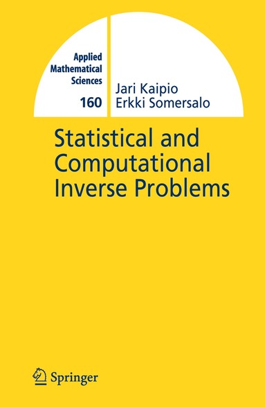 Jari Kaipio, E. Somersalo - Statistical and Computational Inverse Problems, Inbunden