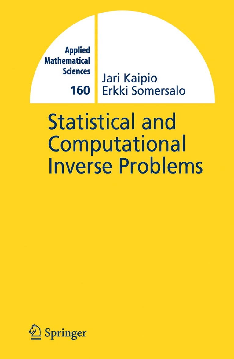 Jari Kaipio, E. Somersalo - Statistical and Computational Inverse Problems, Inbunden