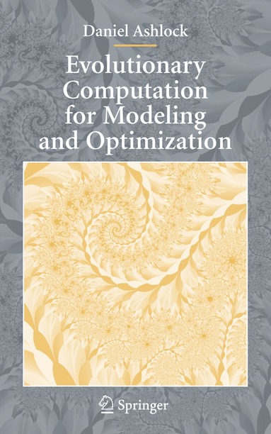 Daniel Ashlock - Evolutionary Computation for Modeling and Optimization, Inbunden