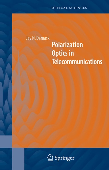 Jay N. Damask - Polarization Optics in Telecommunications, Inbunden