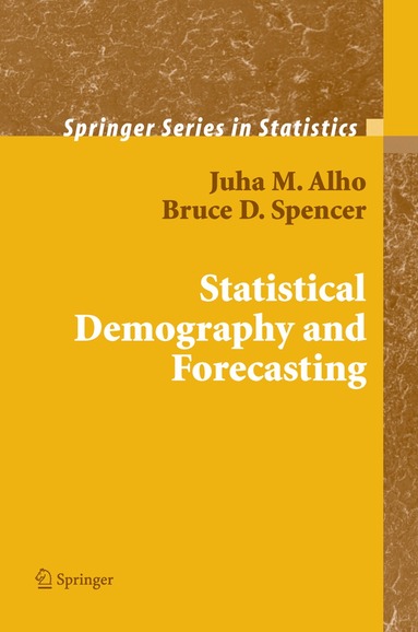 Juha Alho, Bruce Spencer - Statistical Demography and Forecasting, Häftad