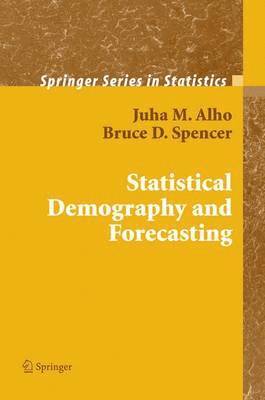 Juha Alho, Bruce Spencer - Statistical Demography and Forecasting, Häftad