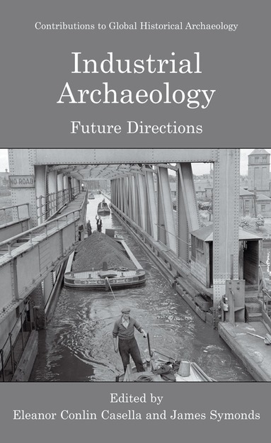 Eleanor Casella, James Symonds - Industrial Archaeology, Inbunden