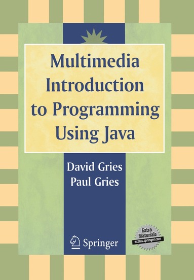 David Gries, Paul Gries - Multimedia Introduction to Programming Using Java, Häftad