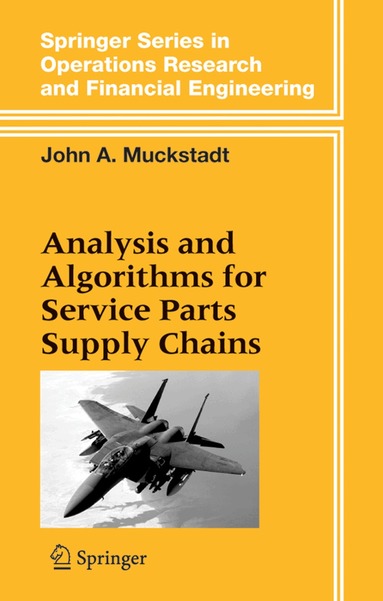 John A. Muckstadt - Analysis and Algorithms for Service Parts Supply Chains, Inbunden