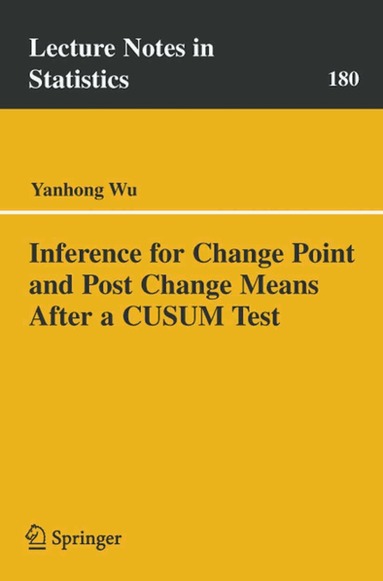 Yanhong Wu - Inference for Change Point and Post Change Means After a CUSUM Test, Häftad