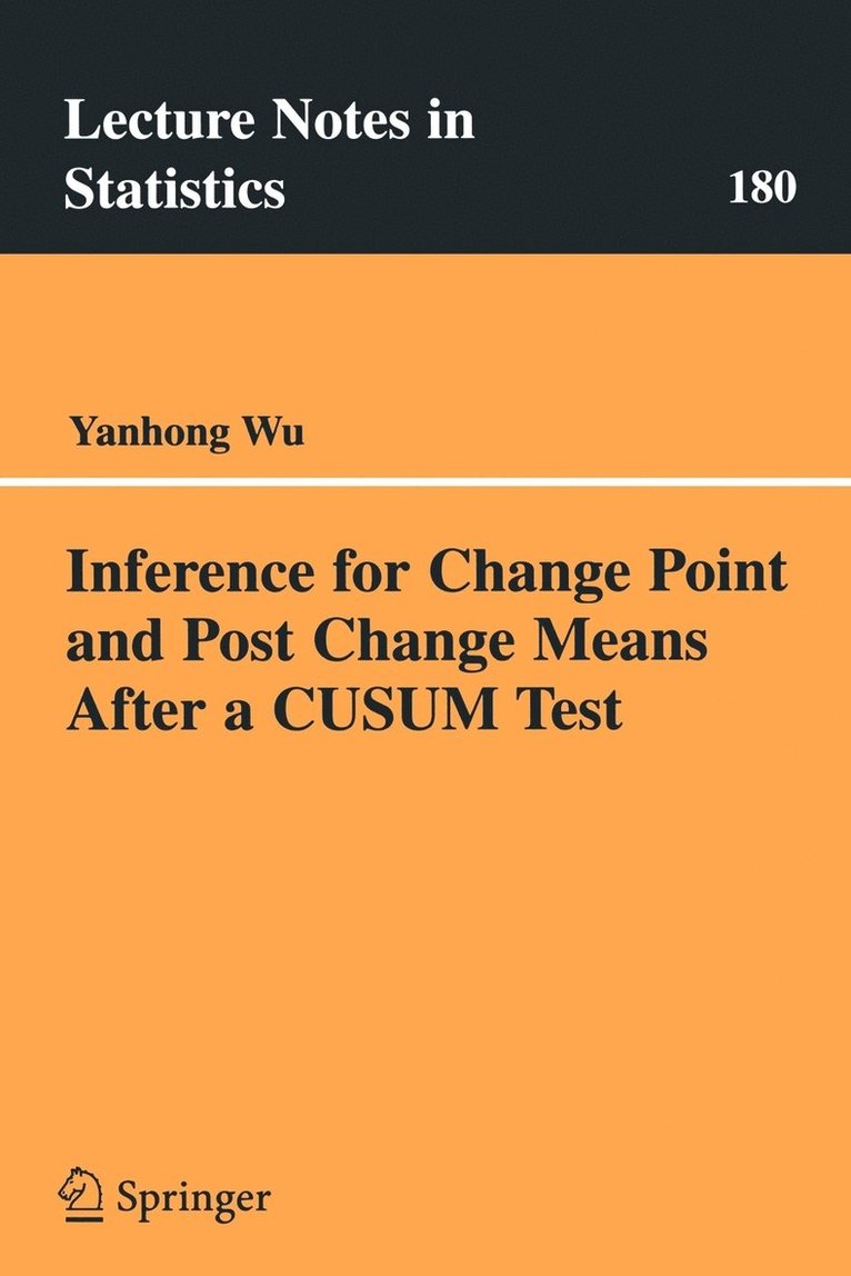 Yanhong Wu - Inference for Change Point and Post Change Means After a CUSUM Test, Häftad