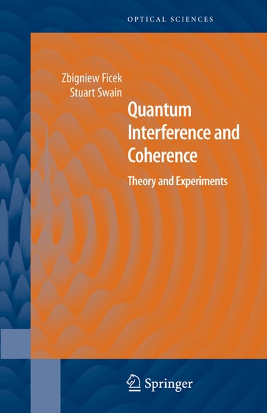Zbigniew Ficek, Stuart Swain - Quantum Interference and Coherence, Inbunden