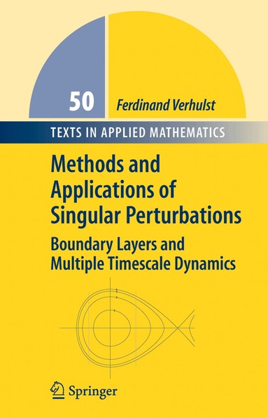 Ferdinand Verhulst - Methods and Applications of Singular Perturbations, Inbunden
