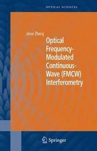 bokomslag Optical Frequency-Modulated Continuous-Wave (FMCW) Interferometry