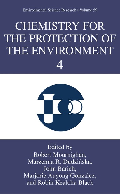 R. Mourninghan, Robert Mournighan, Marzenna R. Dudzinska, John Barich, Marjorie A. Gonzalez, Robin K. Black - Chemistry for the Protection of the Environment 4, Inbunden