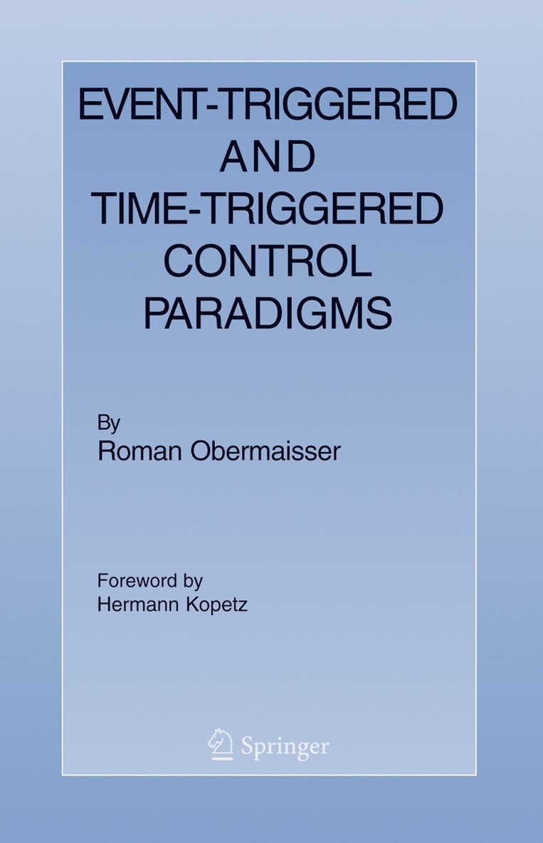 Roman Obermaisser - Event-Triggered and Time-Triggered Control Paradigms, Inbunden