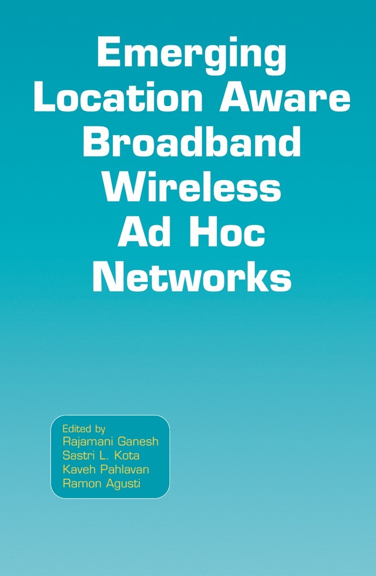 Emerging Location Aware Broadband Wireless Ad Hoc Networks 1