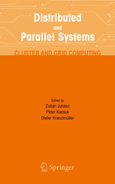 Zoltan Juhasz, Peter Kacsuk, Dieter Kranzlmuller - Distributed and Parallel Systems, Inbunden